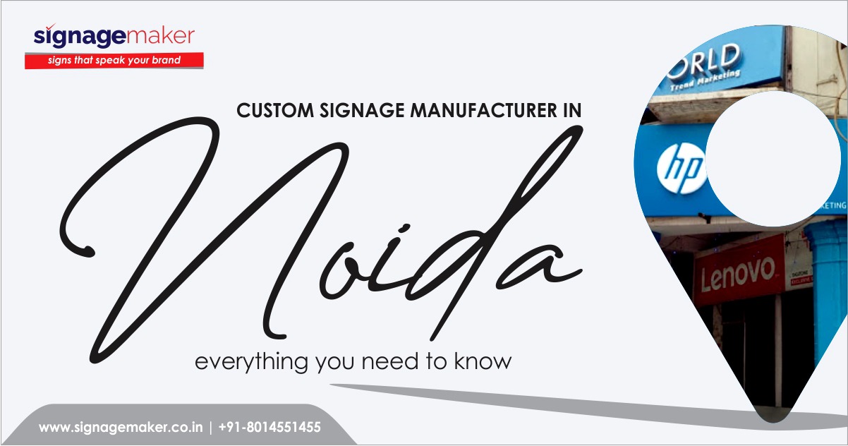 Custom Signage Board Manufacturer in Noida & Delhi NCR