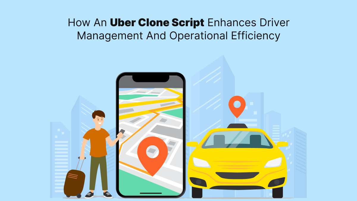 Improve Fleet Performance with an Advanced Uber Clone Script